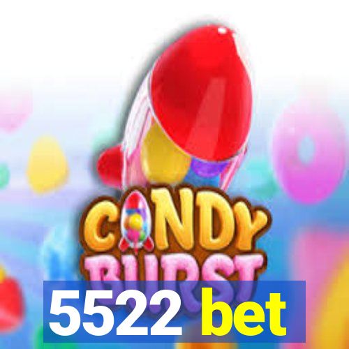 5522 bet